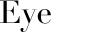 Eye